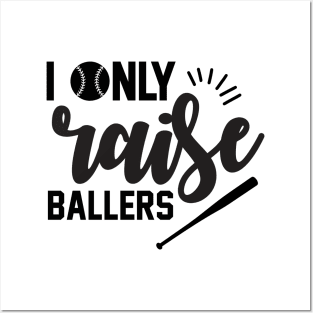 I Only Raise Ballers Baseball Posters and Art